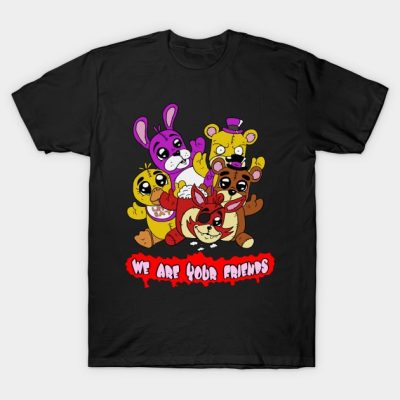 We Are Your Friends T-Shirt Official Five Nights At Freddys Merch